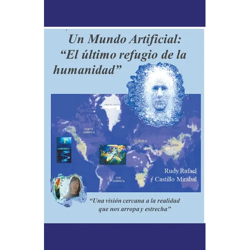 Un mundo artificial: "El último refugio de la humanidad" - Paperback