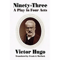 Ninety-Three: A Play in Four Acts - Paperback