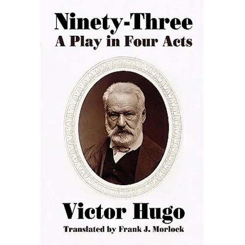 Ninety-Three: A Play in Four Acts - Paperback