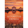 The Automaton Empress: A steampunk adventure mystery - Paperback