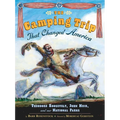 The Camping Trip That Changed America: Theodore Roosevelt, John Muir, and Our National Parks - Hardcover