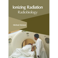 Ionizing Radiation: Radiobiology - Hardcover