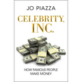 Celebrity, Inc.: How Famous People Make Money - Paperback