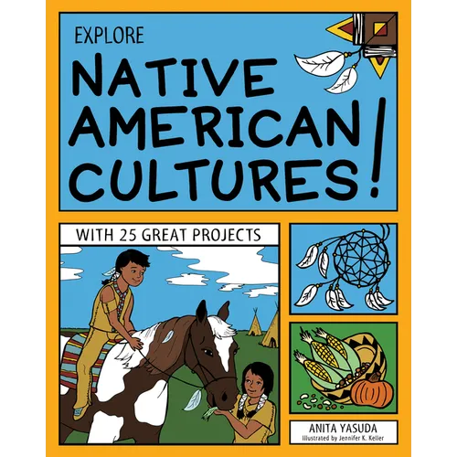Explore Native American Cultures!: With 25 Great Projects - Paperback