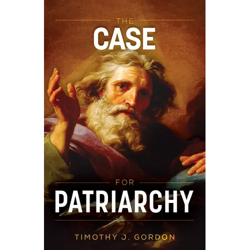 The Case for Patriarchy - Hardcover