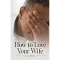 How to Love Your Wife - Paperback