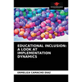 Educational Inclusion: A Look at Implementation Dynamics - Paperback