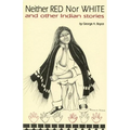 Neither Red Nor White and Other Indian Stories - Paperback