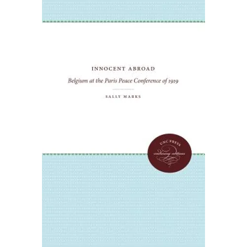 Innocent Abroad: Belgium at the Paris Peace Conference of 1919