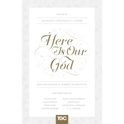 Here Is Our God: God's Revelation of Himself in Scripture - Paperback