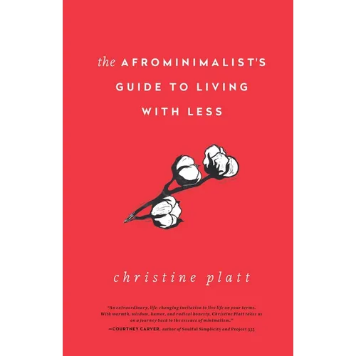 The Afrominimalist's Guide to Living with Less - Hardcover