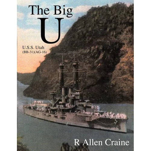 The Big U: U.S.S. Utah (BB-31) (AG-16)