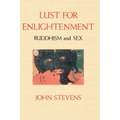 Lust for Enlightenment: Buddhism and Sex - Paperback
