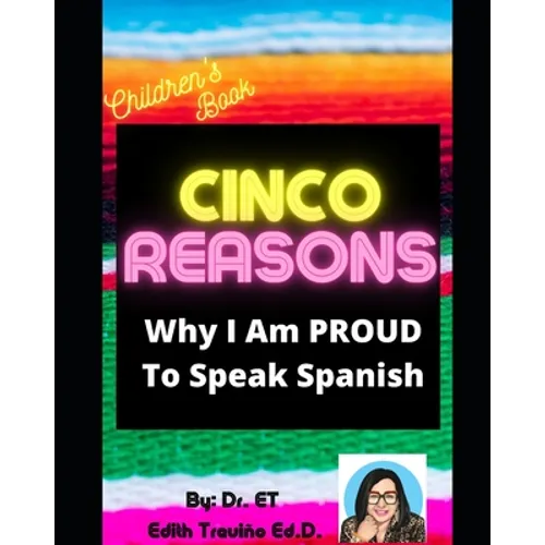 Cinco Reasons Why I am PROUD to Speak Spanish - Paperback