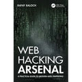 Web Hacking Arsenal: A Practical Guide to Modern Web Pentesting - Paperback