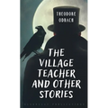 The Village Teacher and Other Stories
