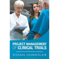 Project Management of Clinical Trials - Paperback