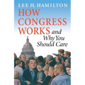 How Congress Works and Why You Should Care - Paperback
