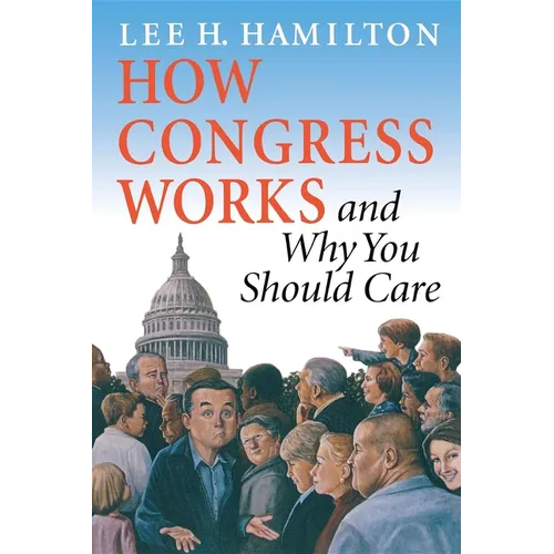 How Congress Works and Why You Should Care - Paperback