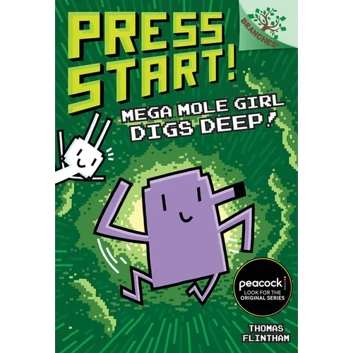Mega Mole Girl Digs Deep!: A Branches Book (Press Start! #15): Volume 15 - Library Binding
