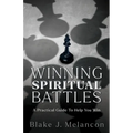 Winning Spiritual Battles: A Practical Guide To Help You Win - Paperback