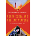 North Korea and Nuclear Weapons: Entering the New Era of Deterrence