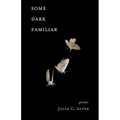 Some Dark Familiar: Poems - Paperback
