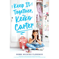Keep It Together, Keiko Carter: A Wish Novel - Hardcover