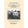 Lansdale, Magsaysay, America, and the Philippines: A Case Study of Limited Intervention Counterinsurgency (Art of War Papers Series)