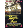 Magnolia Mound: A Louisiana River Plantation - Paperback