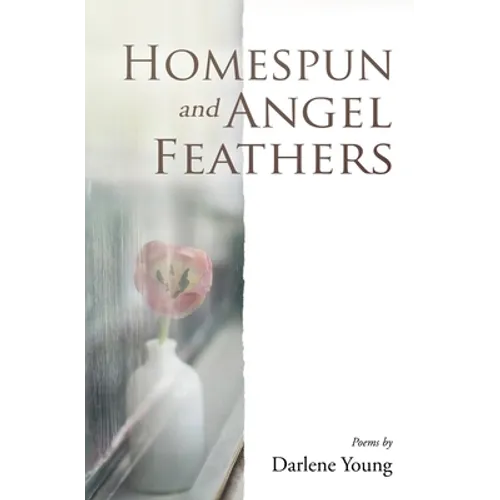 Homespun and Angel Feathers - Paperback