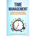 Time Management: Ultimate Self Help Guide To Increase Productivity And Stop Procrastinating - Paperback