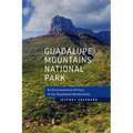 Guadalupe Mountains National Park: An Environmental History of the Southwest Borderlands