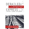 Derailed on the Bipolar Express - Paperback