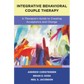 Integrative Behavioral Couple Therapy: A Therapist's Guide to Creating Acceptance and Change, Second Edition - Paperback