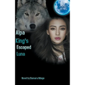 Alpha King's Escaped Luna - Paperback