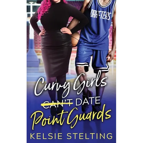Curvy Girls Can't Date Point Guards - Paperback