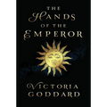 The Hands of the Emperor - Hardcover