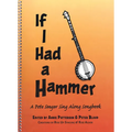 If I Had a Hammer: A Pete Seeger Sing-Along Songbook - Paperback