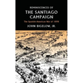 Reminiscences of the Santiago Campaign: The Spanish-American War of 1898