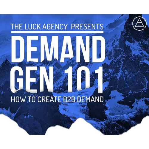 Demand Generation Marketing 101: How to Create B2B Demand - Hardcover