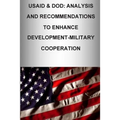 Usaid & Dod: Analysis and Recommendations to Enhance Development-Military Cooperation