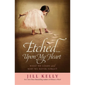 Etched...Upon My Heart: What We Learn and Why We Never Forget - Paperback