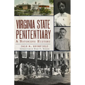 Virginia State Penitentiary: A Notorious History