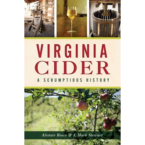 Virginia Cider: A Scrumptious History - Paperback