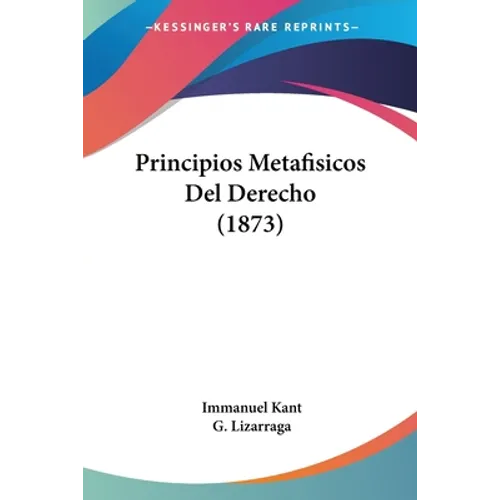 Principios Metafisicos Del Derecho (1873) - Paperback