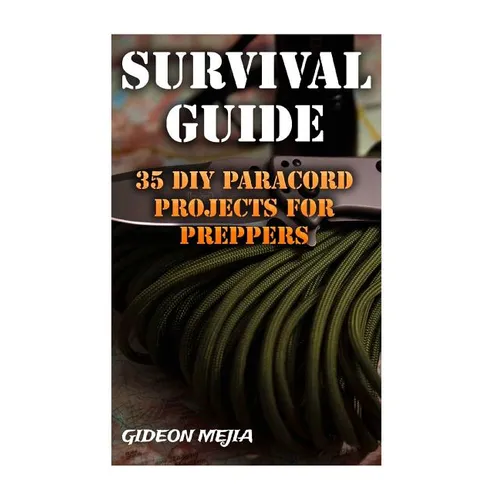 Survival Guide: 35 DIY Paracord Projects For Preppers