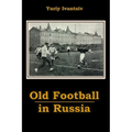 Old Football in Russia - Paperback