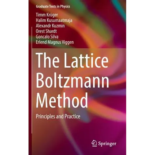 The Lattice Boltzmann Method: Principles and Practice - Hardcover