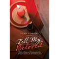 Tell My Beloved: Words of Hope and Encouragement for All God's Children for All God's Creation - Paperback